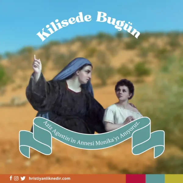 27Agustos-AzizAgustininAnnesiMonikayiAniyoruz