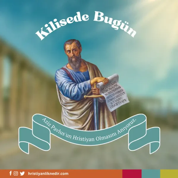25Ocak-AzizPavlusunHristiyanOlusunuAniyoruz